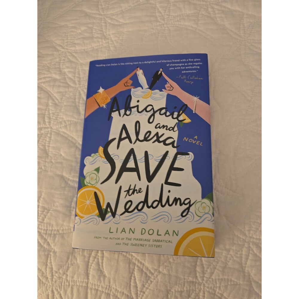 Abigail and Alexa Save the Wedding by Lian Dolan Novel
